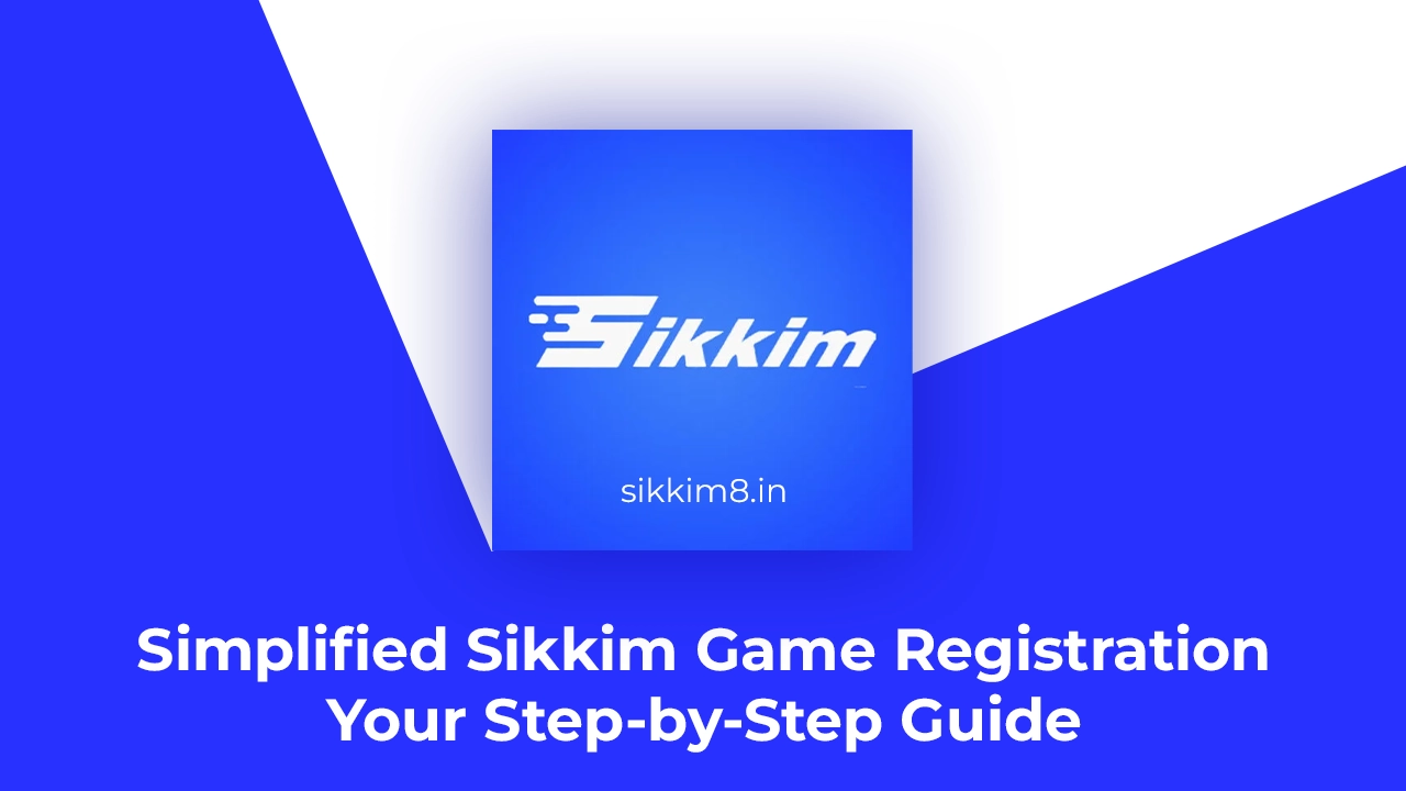 How to Register for Sikkim Game in Just a Few Steps